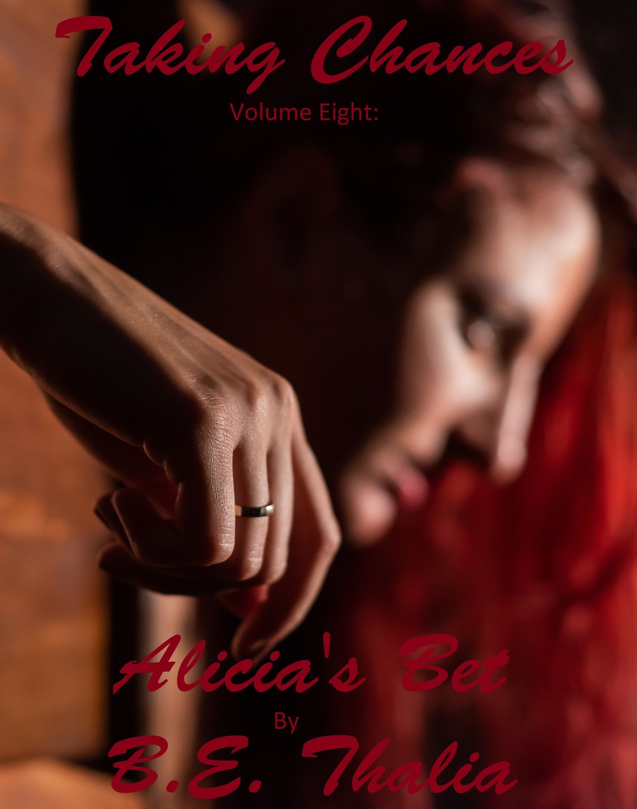 Taking Chances Volume Eight Alicias Bet by BE Thalia