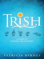 Trish: A Story of Survival and Recovery