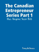 The Canadian Enterpreneur Series Part 1: Has Anyone Seen Bob