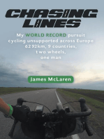 Chasing Lines: My World Record Pursuit Cycling Unsupported Across Europe 6292km, 9 Countries, Two Wheels, One Man