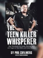The Teen Killer Whisperer: How I Discovered the Causes, Warning Signs and Triggers of Teen Killers and School Shooters