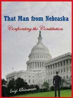 That Man from Nebraska - Confronting the Constitution