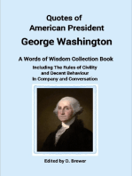 Quotes of American President George Washington, a Words of Wisdom Collection Book, Including the Rules of Civility and Decent Behaviour In Company and Conversation
