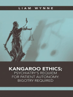 Kangaroo Ethics; Psychiatry’s Requiem for Patient Autonomy: Bigotry Required