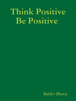 Think Positive Be Positive