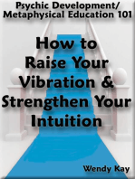 Psychic Development/Metaphysical Education 101 - How to Raise Your Vibration & Strengthen Your Intuition