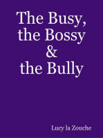 The Busy, the Bossy & the Bully