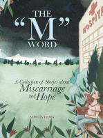 The “M” Word: A Collection of Stories About Miscarriage and Hope