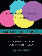 Called to the Promise Chosen By God: How to Find Your Purpose Have You Ever Asked God, Why Am I Here?