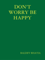 Don’t Worry Be Happy - Think Positive Be Positive