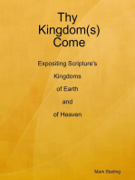Thy Kingdom(s) Come: Expositing Scripture's Kingdoms of Earth and of Heaven