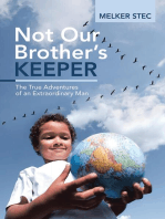 Not Our Brother’s Keeper: The True Adventures of an Extraordinary Man