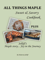 All Things Maple Sweet & Savory Cookbook: Plus Jelliff's Maple Story... Joy In the Journey