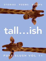 Tall...ish Pure Slush Vol. 11