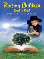 Raising Children Soul to Soul: Discovering Our Lost Childhood