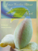 Jesus Teaches About Relationships: The Gospel of Mark Chapters 9 - 16
