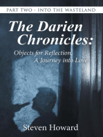 The Darien Chronicles: Objects for Reflection, a Journey Into Love: Part Two - Into the Wasteland