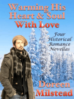 Warming His Heart & Soul With Love: Four Historical Romance Novellas