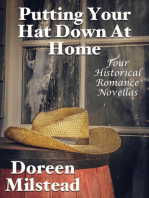Putting Your Hat Down At Home: Four Historical Romance Novellas