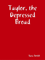 Taylor, the Depressed Broad