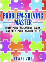Problem Solving Master: Frame Problems Systematically and Solve Problem Creatively