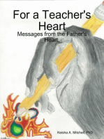 For a Teacher's Heart: Messages from the Father's Heart.