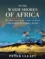 On the Warm Shores of Africa - The Ethnic Wars That Left a Legacy of Distrust - The Sequel to A Family Affair