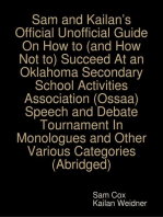 Sam and Kailan’s Official Unofficial Guide On How to (and How Not to) Succeed At an Oklahoma Secondary School Activities Association (Ossaa) Speech and Debate Tournament In Monologues and Other Various Categories (Abridged)