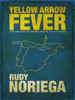 Yellow Arrow Fever: The Grumpy Pilgrim's Guide to Santiago