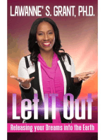 Let It Out: Releasing Your Dreams Into the Earth