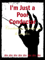 I'm Just a Poor Conductor