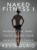 Naked Fitness I: Revealing the "Bare" Truth About Your Health & Fitness