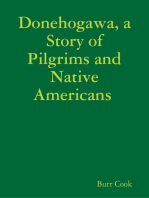 Donehogawa, a Story of Pilgrims and Native Americans