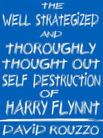 The Well Strategized and Thoroughly Thought Out Self Destruction of Harry Flynnt