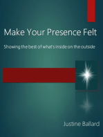 Make Your Presence Felt