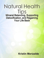 Natural Health Tips: Mineral Balancing, Supporting Detoxification, and Regaining Your Life Back