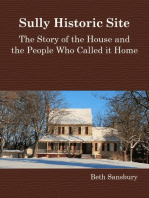 Sully Historic Site: The Story of the House and the People Who Called It Home