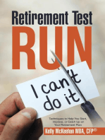 Retirement Test Run: Techniques to Help You Start, Improve, or Catch Up On Your Retirement Plan
