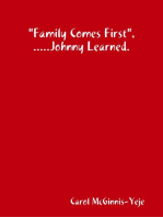 "Family Comes First", Johnny Learned.