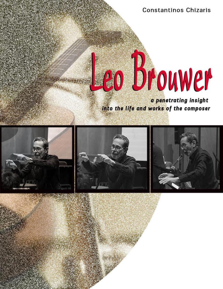 Leo Brouwer a Insight Into the Life and Works of the
