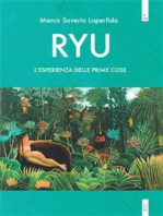 Ryu: L'esperienza delle prime cose