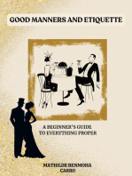 Good Manner's and Etiquette: A Beginner's Guide to Everything Proper