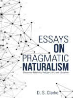 Essays On Pragmatic Naturalism: Discourse Relativity, Religion, Art, and Education