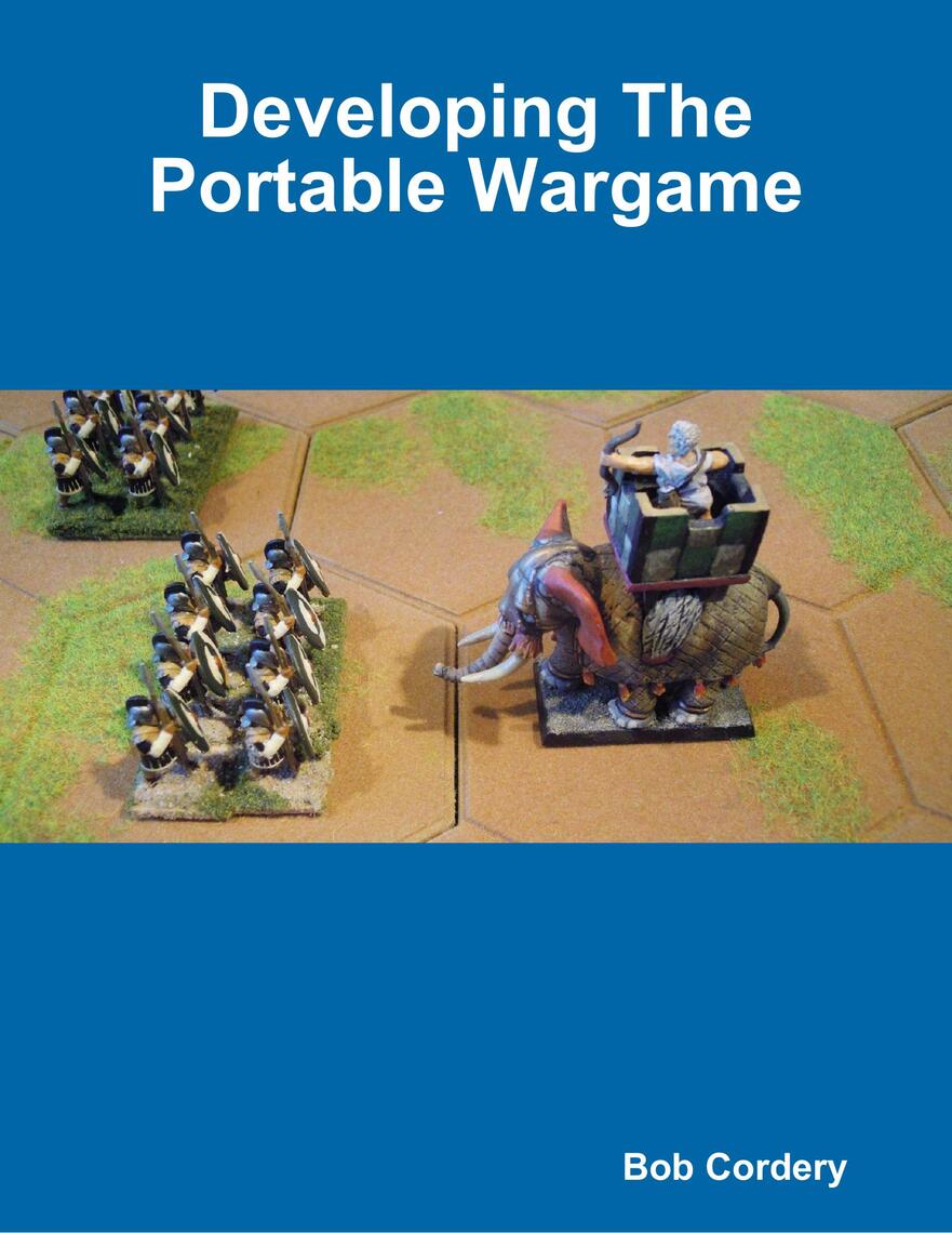 Read Developing The Portable Wargame Online By Bob Cordery Books