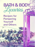 Bath and Body Luxuries : Recipes for Pampering Yourself and Others