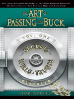 The Art of Passing the Buck: Vol I: The Secrets of Wills And Trusts Revealed