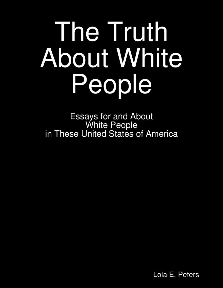 The Truth About White People by Lola E picture image