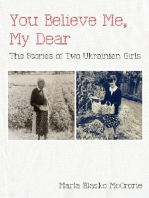 You Believe Me, My Dear: The Stories of Two Ukrainian Girls