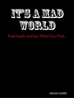 It's a Mad World: Peek Inside and See What You Find...