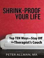 Shrink - Proof Your Life: Top Ten Ways to Stay Off the Therapist’s Couch